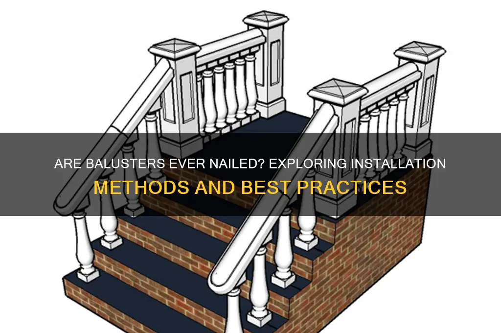 Are Balusters Ever Nailed? Exploring Installation Methods And Best ...