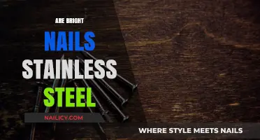 Are Bright Nails Stainless Steel? Unveiling the Truth Behind the Trend