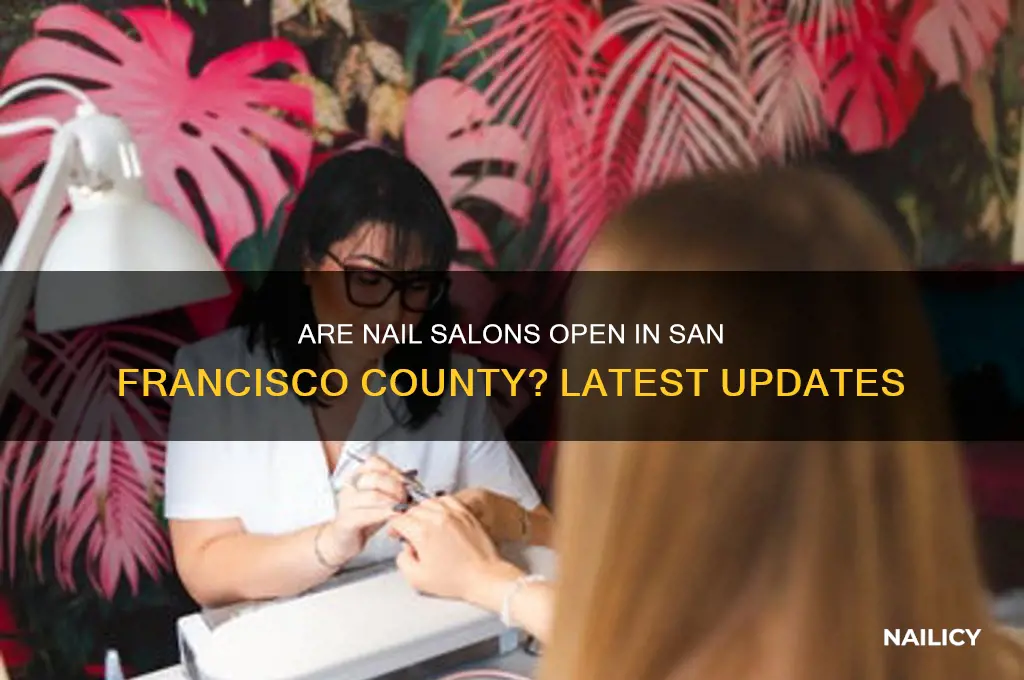are nail salons open in san francisco county
