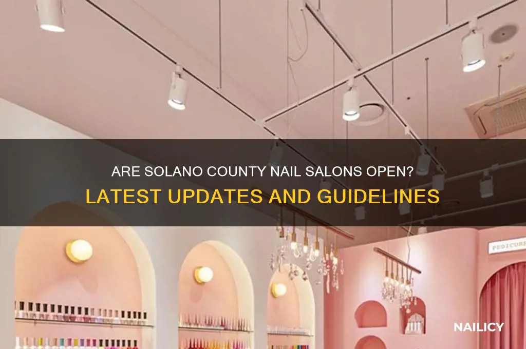 are nail salons open in solano county