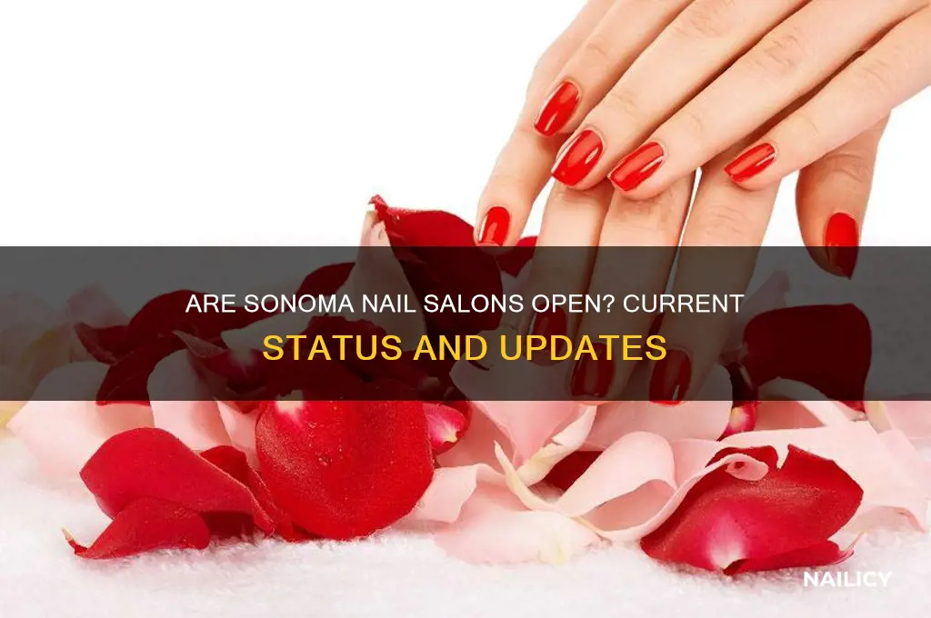 are nail salons open in sonoma