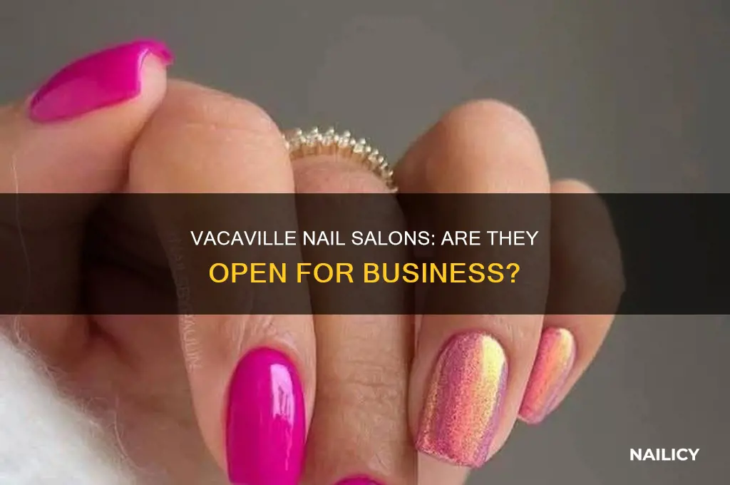are nail salons open in vacaville