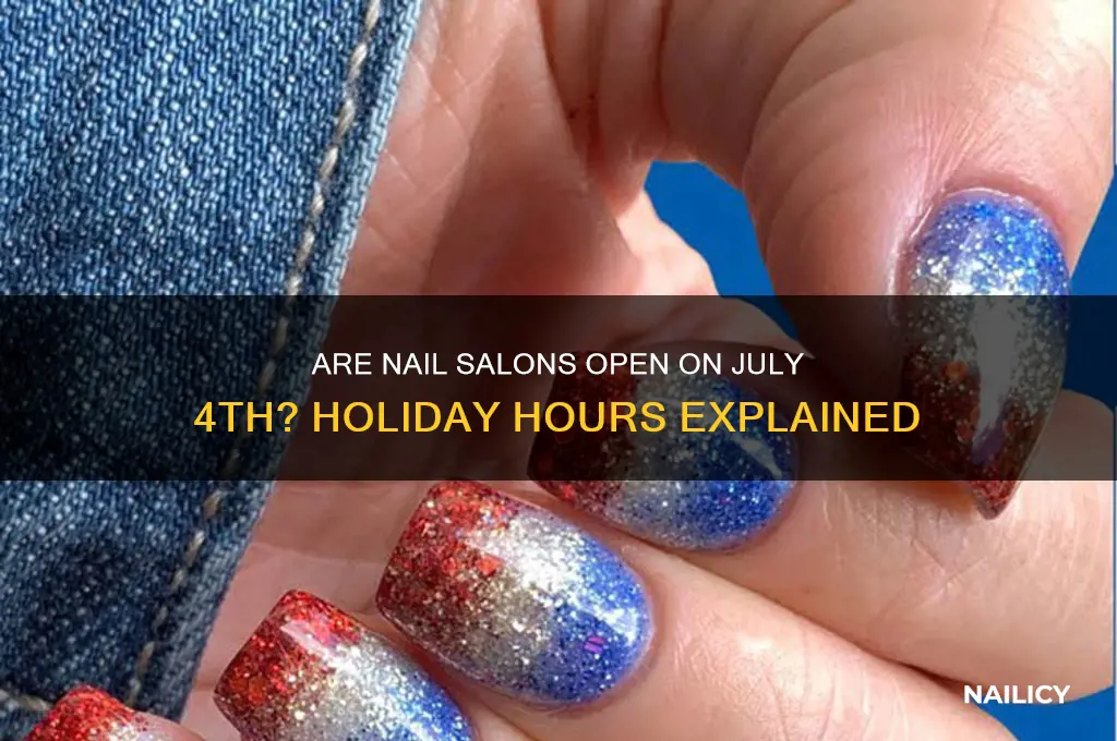 are nail salons open on 4th of july