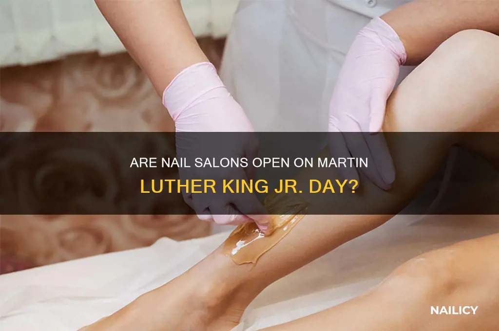 are nail salons open on martin luther king day