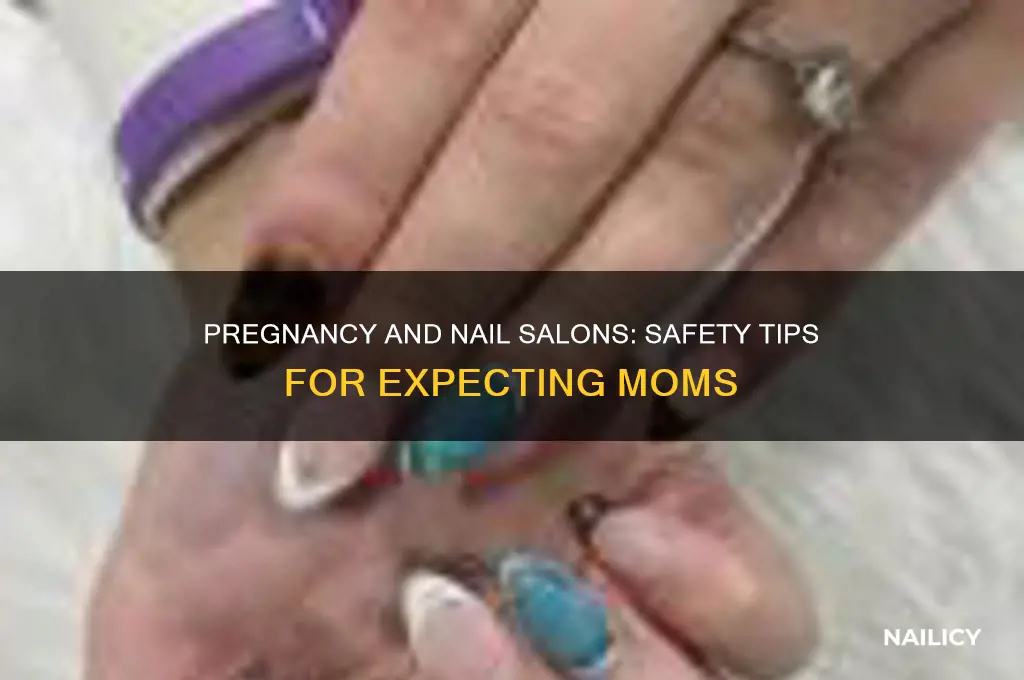 are nail salons safe during pregnancy