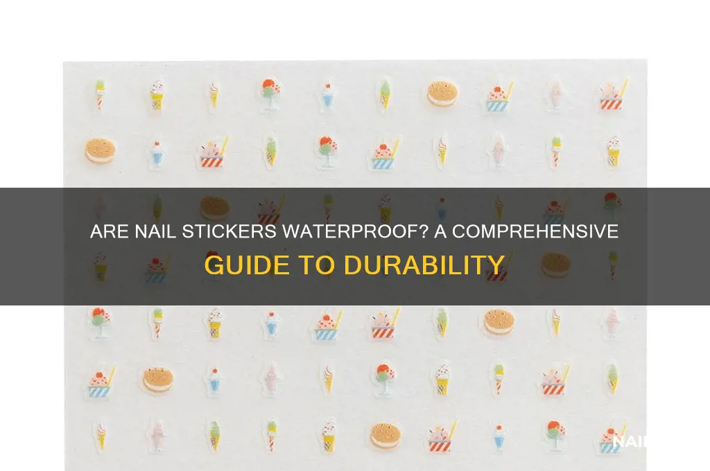 are nail stickers waterproof