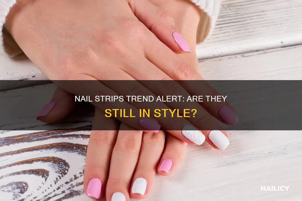 are nail strips on trend