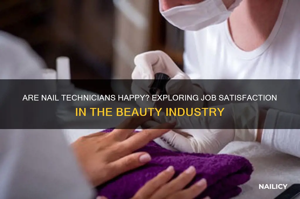 are nail technicians happy