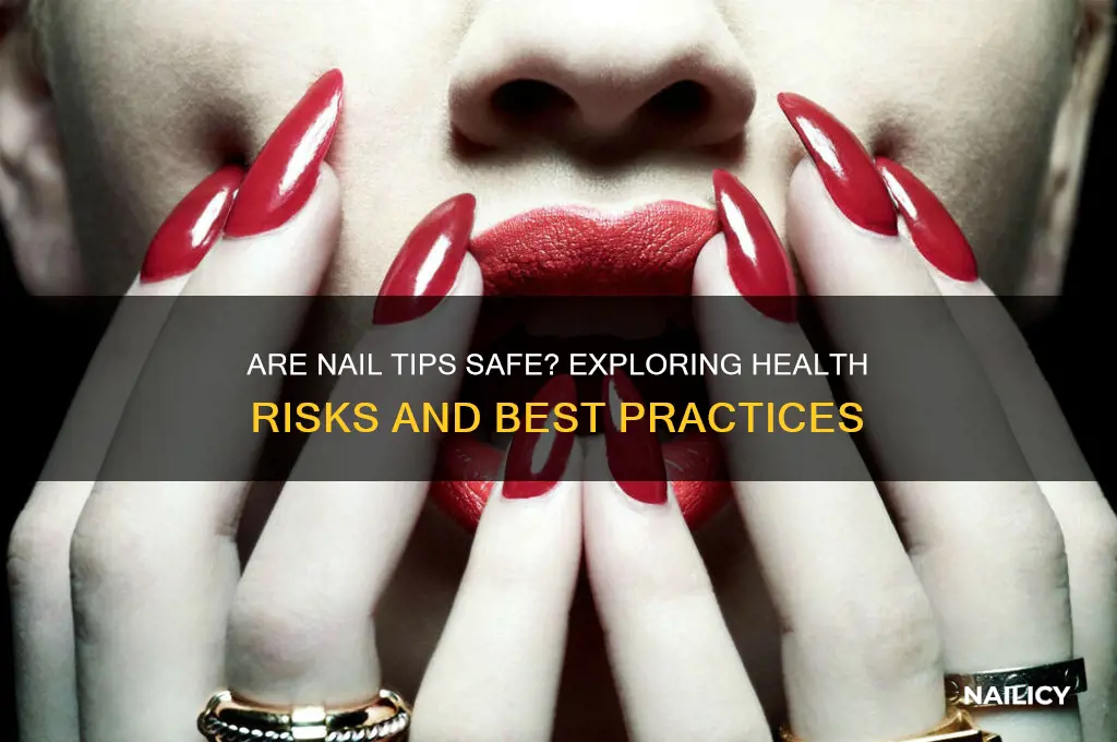 are nail tips safe