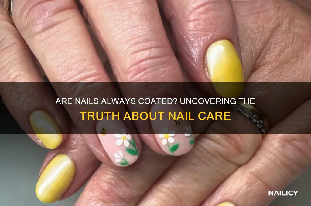 are nails always coated