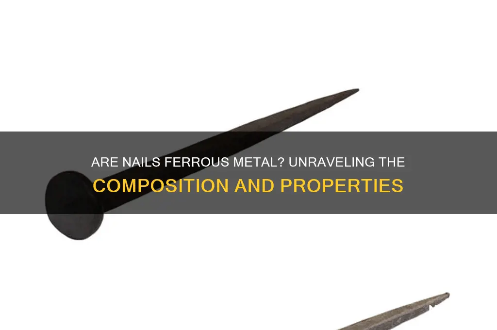 are nails ferrous metal