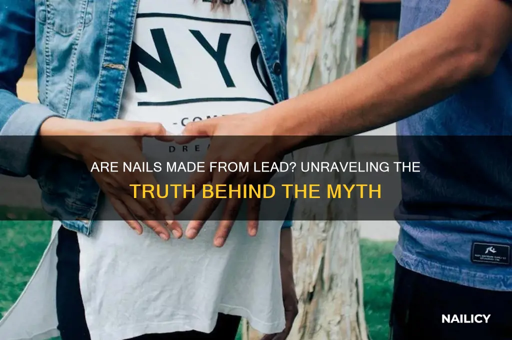 are nails made from lead