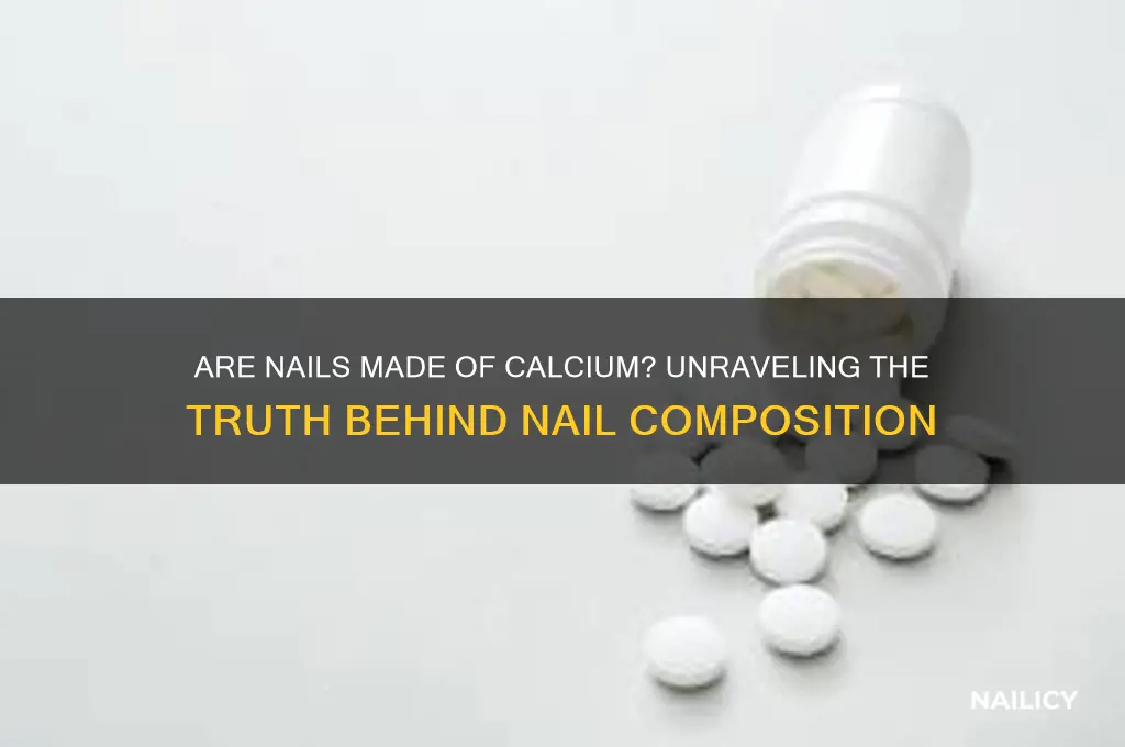 are nails made of calcium