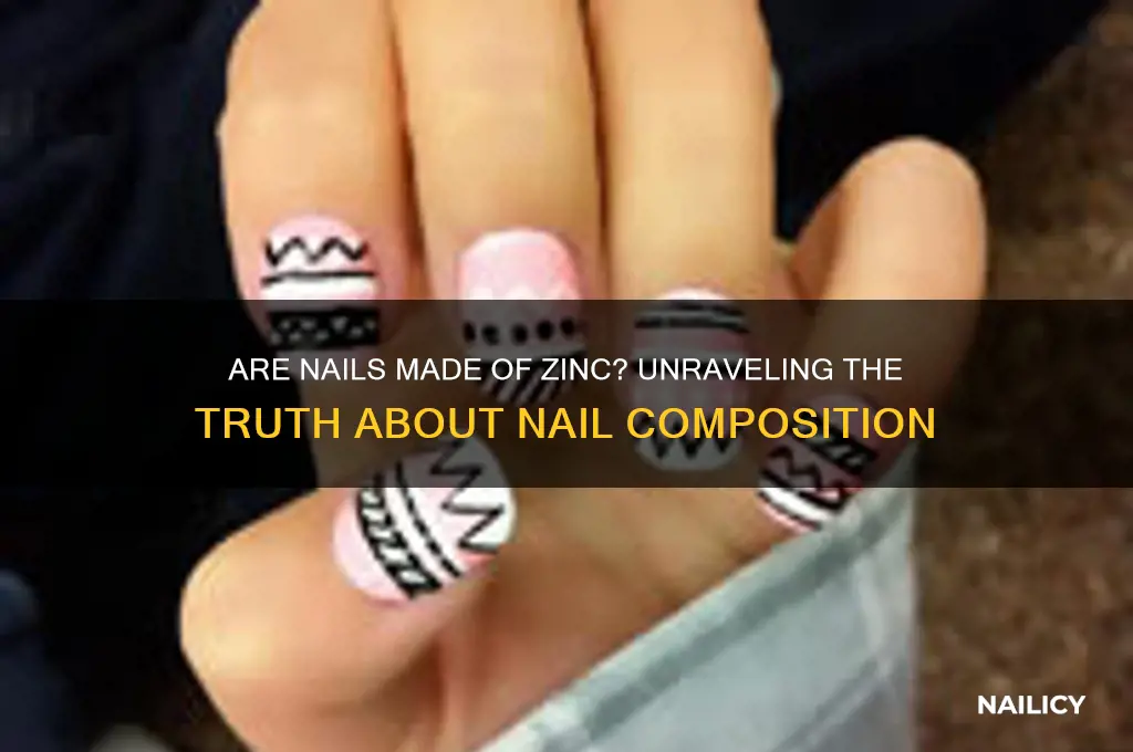 are nails made of zinc
