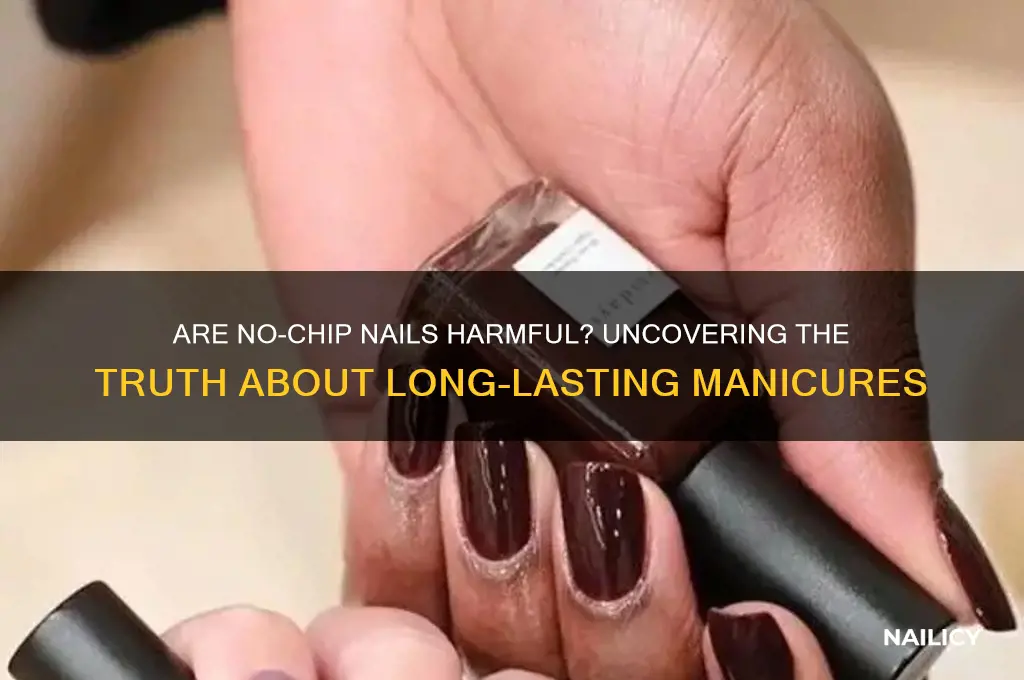 are no chip nails bad for you