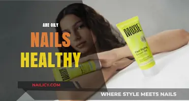Are Oily Nails a Sign of Health or Concern?