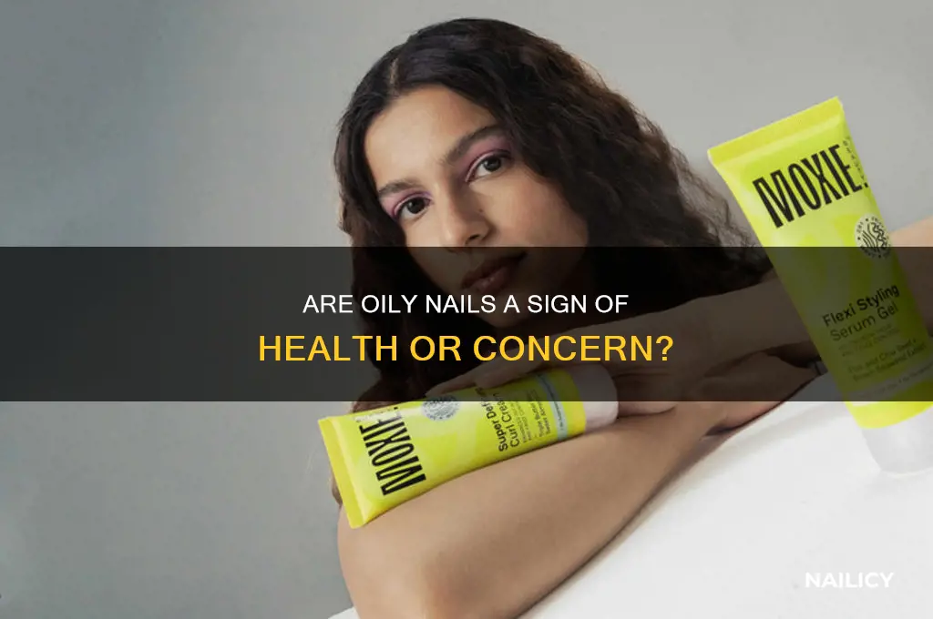 are oily nails healthy