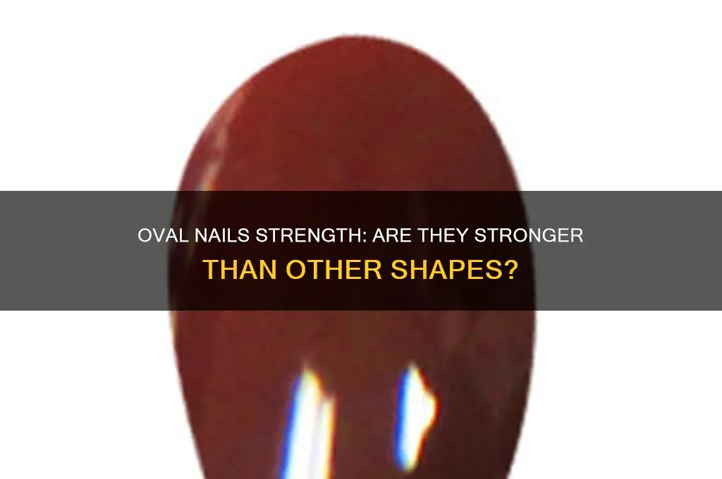 are oval nails stronger