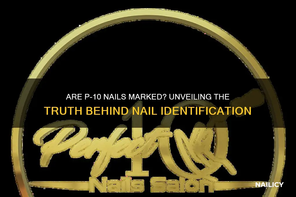 are p-10 nails marked