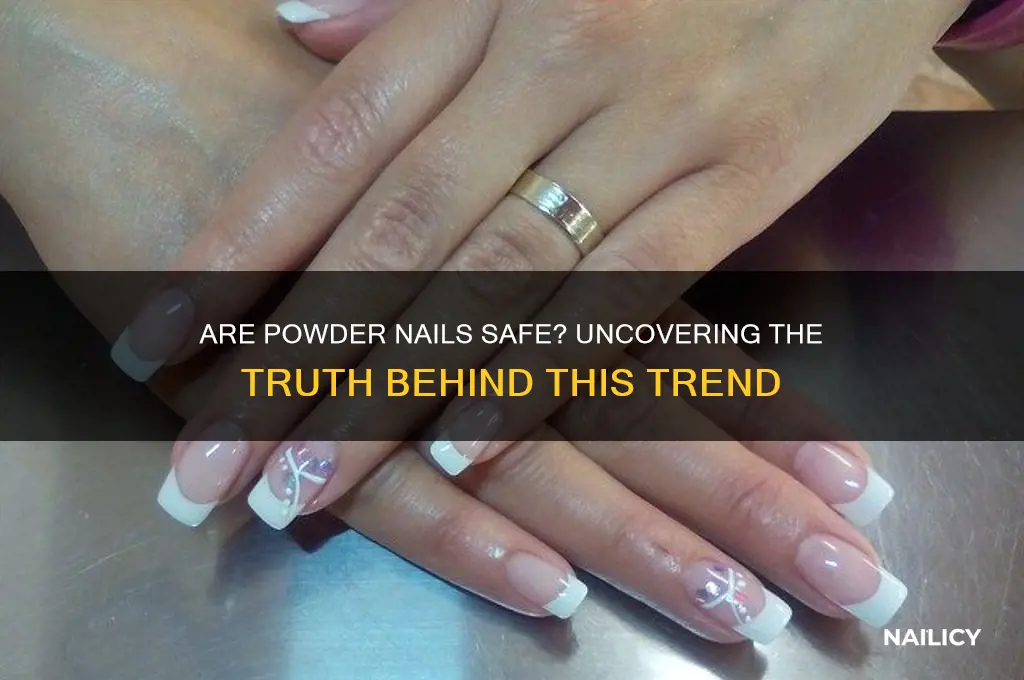 are powder nails safe