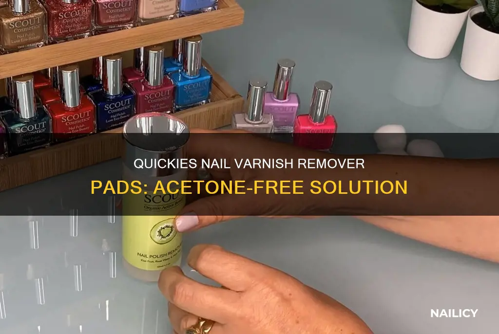 are quickies nail varnish remover pads acetone free