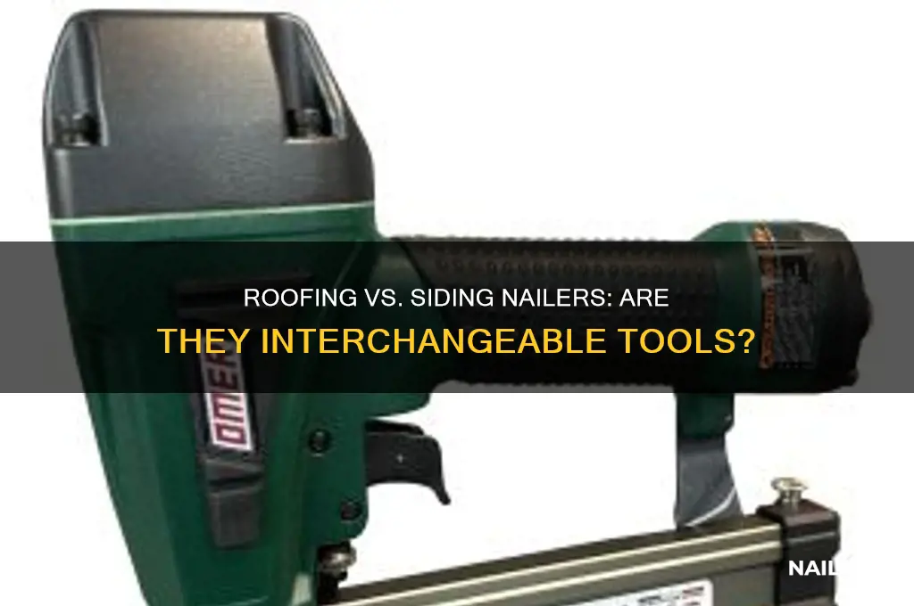 are roofing and siding nailer the same