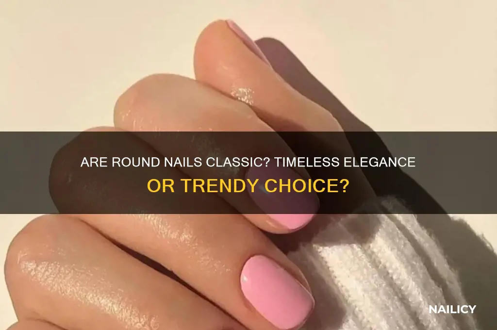 are round nails classic