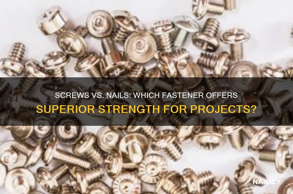 are screws or nails stronger