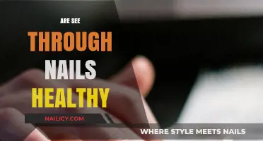 See-Through Nails: Are They Healthy or Harmful?