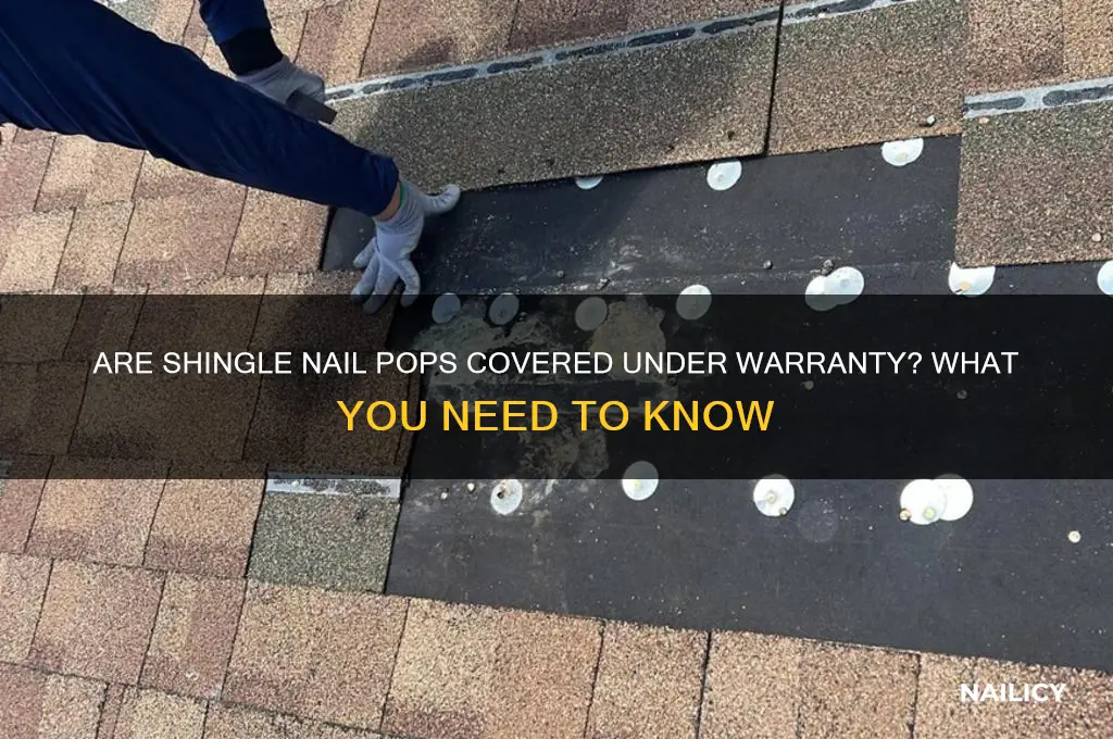 are shingle nail pops covered under warranty