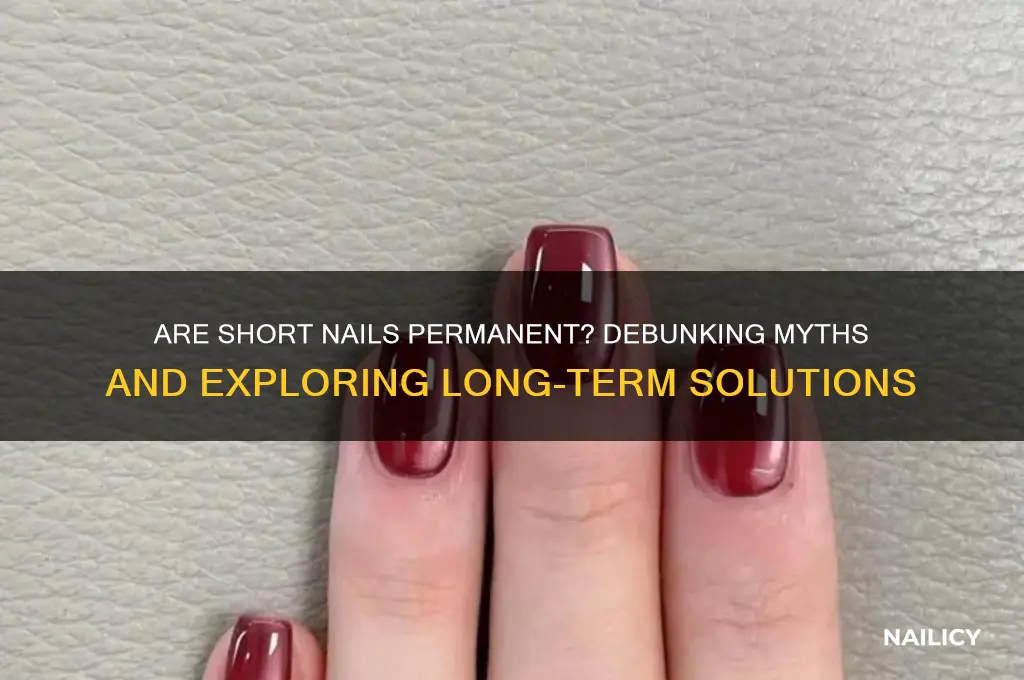 are short nails permanent
