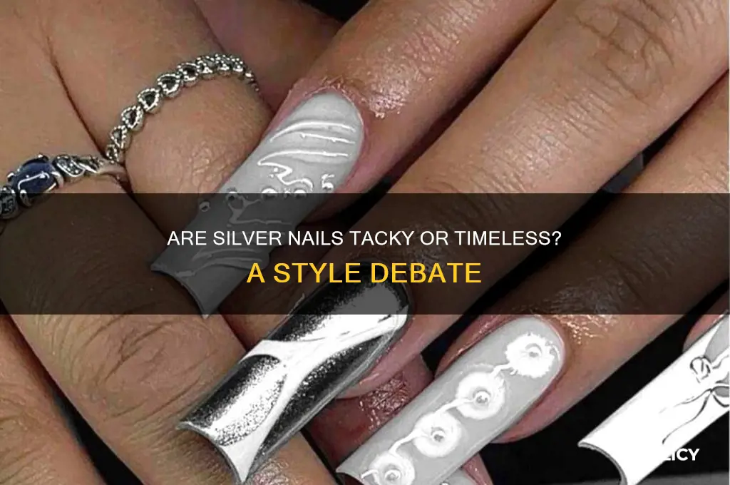 are silver nails tacky