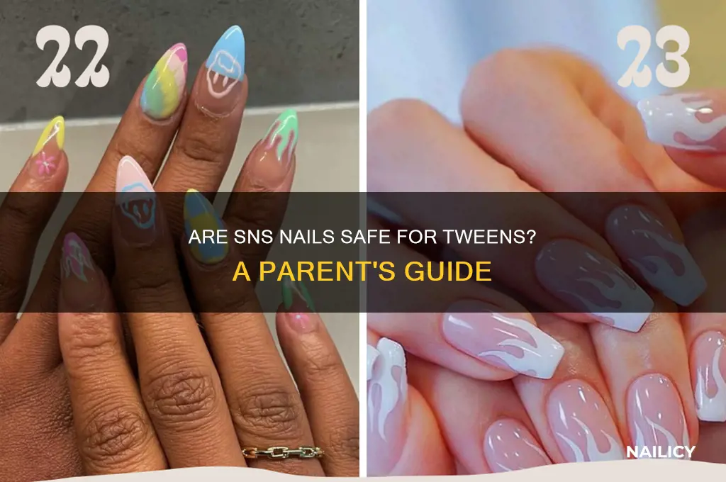 are sns nails safe for 12 year olds