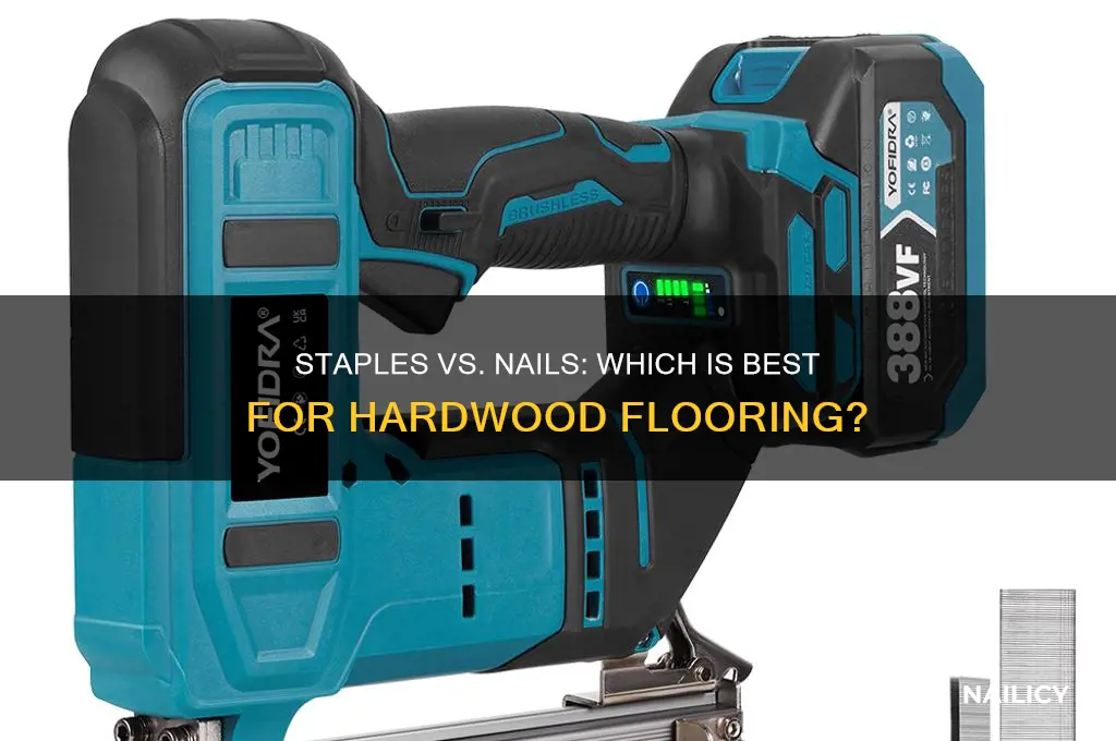 are staples or nails better for hardwood floors