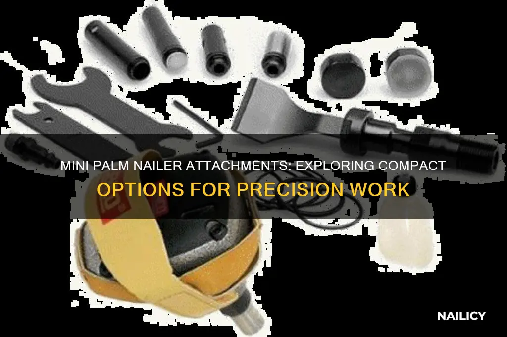 are there any mini palm nailer with attachments