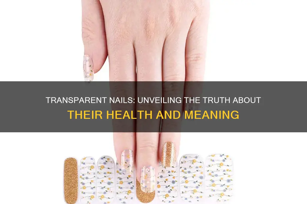 are transparent nails healthy