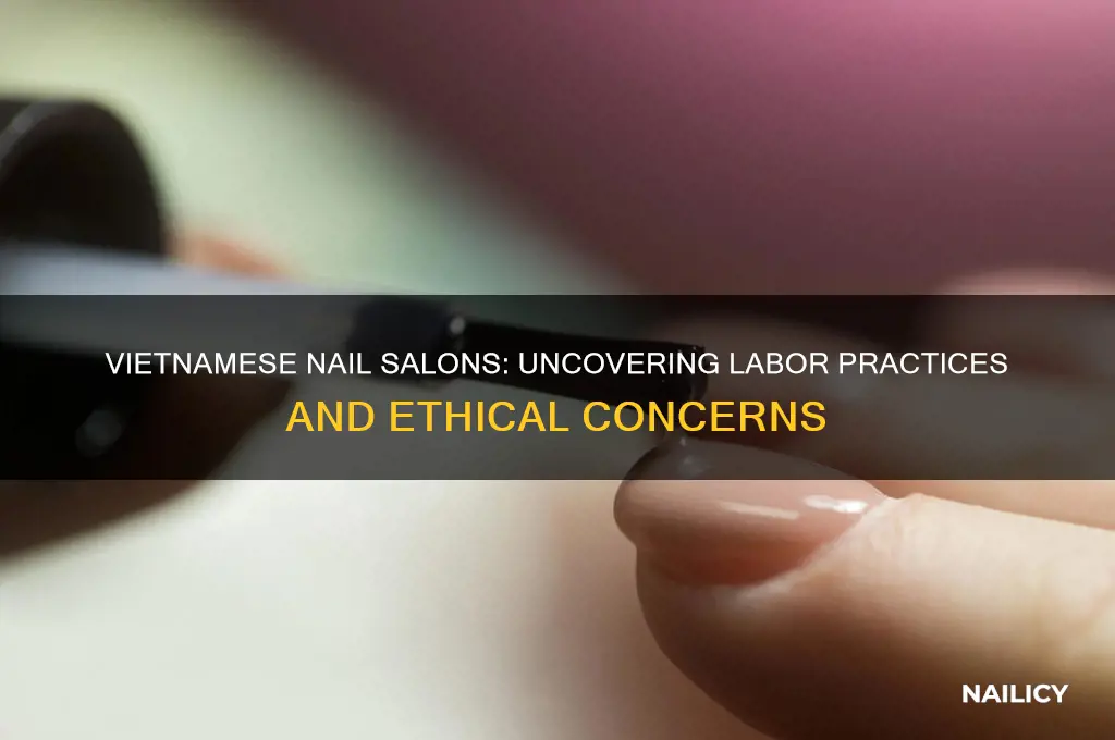 are vietnamese nail salons slave labor