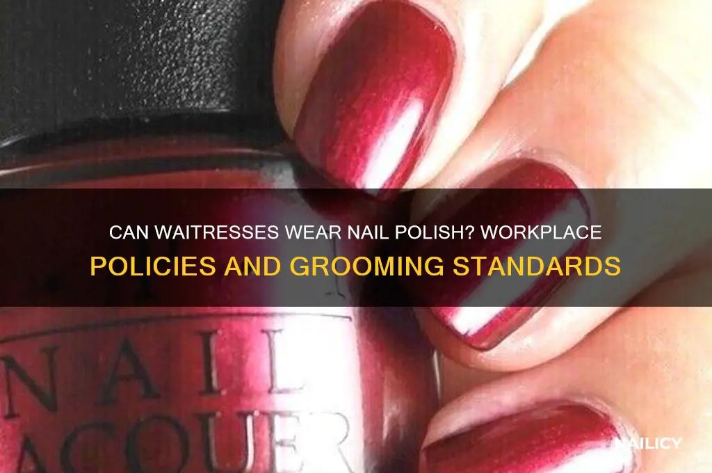 are waitresses allowed to wear nail polish