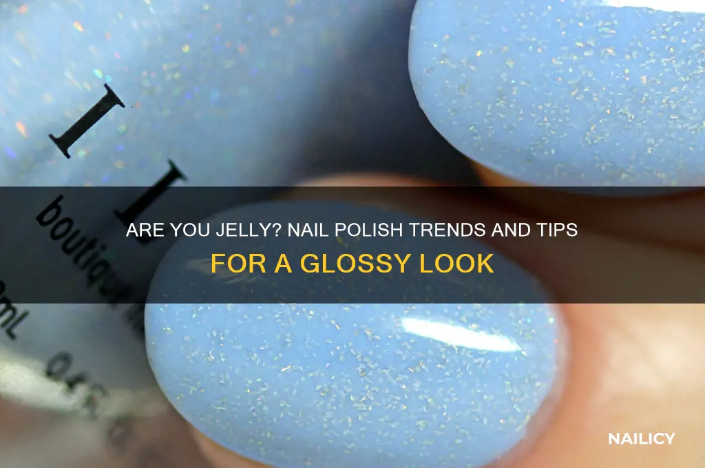 are you jelly nail polish