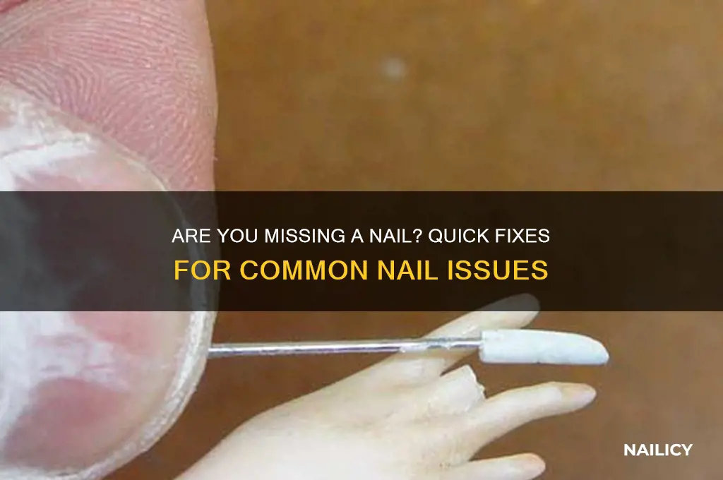 are you missing nail