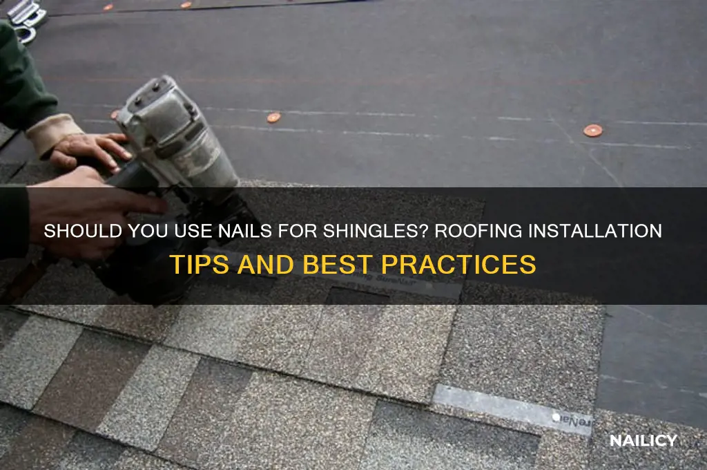 are you supposed to put nails in shingles