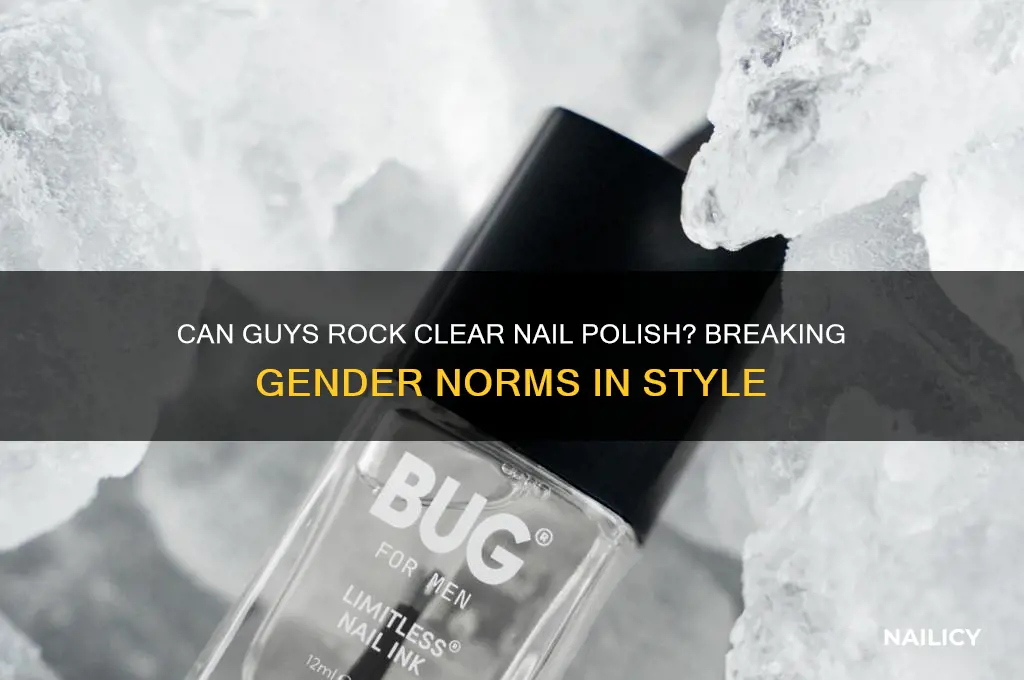 can a guy wear clear nail polish