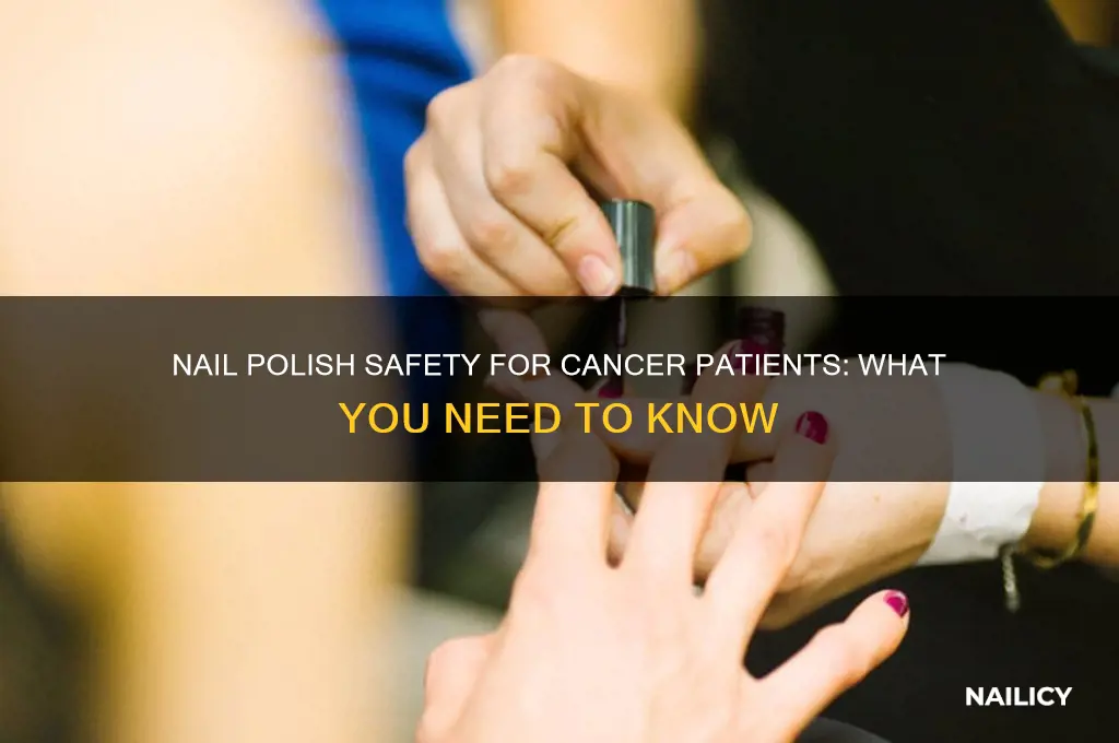 can cancer patients wear nail polish