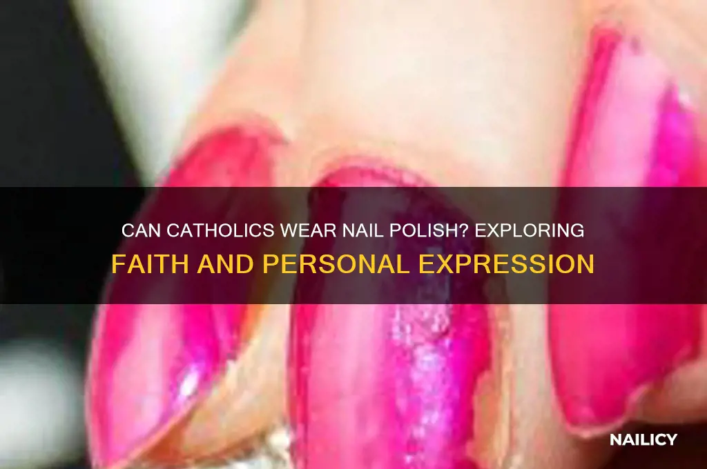can catholics wear nail polish