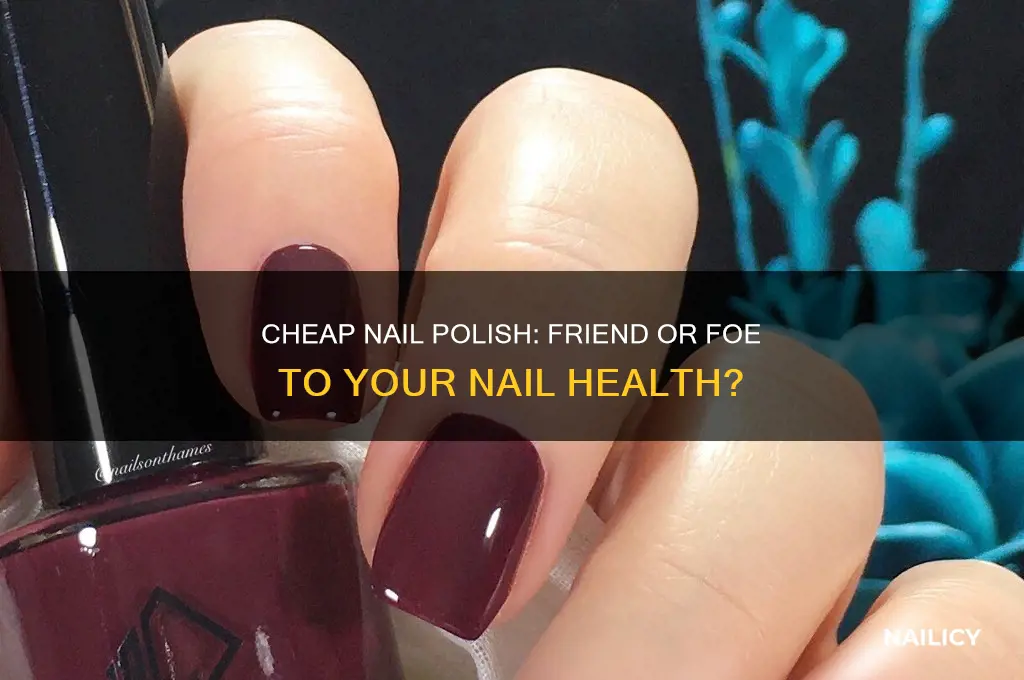 can cheap nail polish ruin your nails