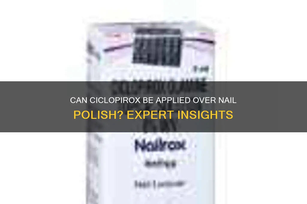 can ciclopirox be used over nail polish
