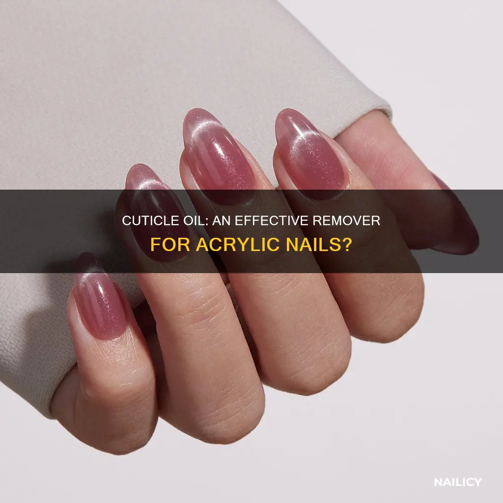 can cuticle oil remove acrylic nails
