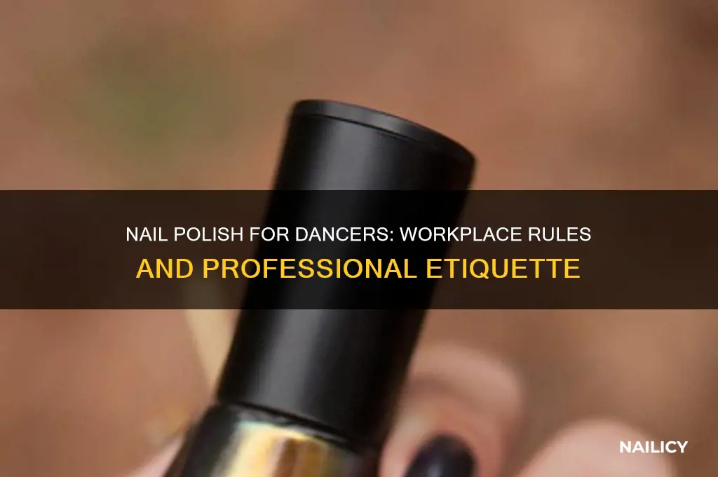 can dancers wear nail polish at work