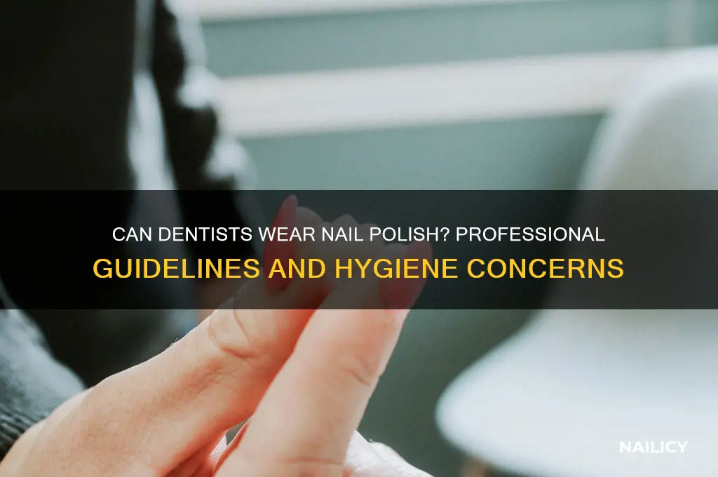 can dentists wear nail polish