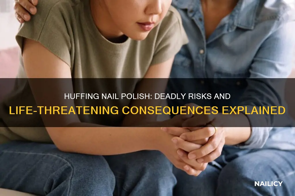 can huffing nail polish kill you